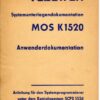 Robotron Systemdokumentation MOS K 1520 Anwendungsdokumentation Anleitung für den Systemprogrammierer unter dem Betriebssystem SCPX 1526