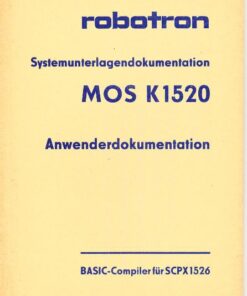Robotron Systemdokumentation MOS K 1520 Anwendungsdokumentation Basic-Compiler für SCPX 1526