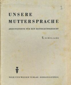 Unsere Muttersprache Arbeitsstoffe für den Deutschunterricht 7. Schuljahr