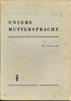 Unsere Muttersprache Arbeitsstoffe für den Deutschunterricht 7. Schuljahr
