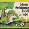 Mein Schimmel ist die Grete