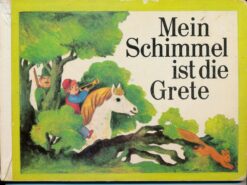 Mein Schimmel ist die Grete