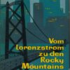 Vom Lorenzstrom zu den Rocky Mountains