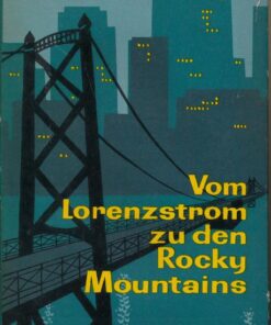 Vom Lorenzstrom zu den Rocky Mountains