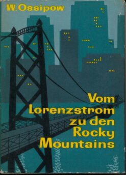 Vom Lorenzstrom zu den Rocky Mountains