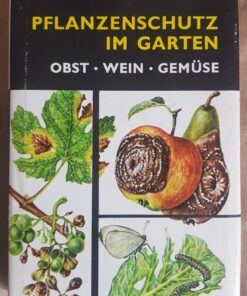 Pflanzenschutz im Garten - Obst, Wein, Gemüse