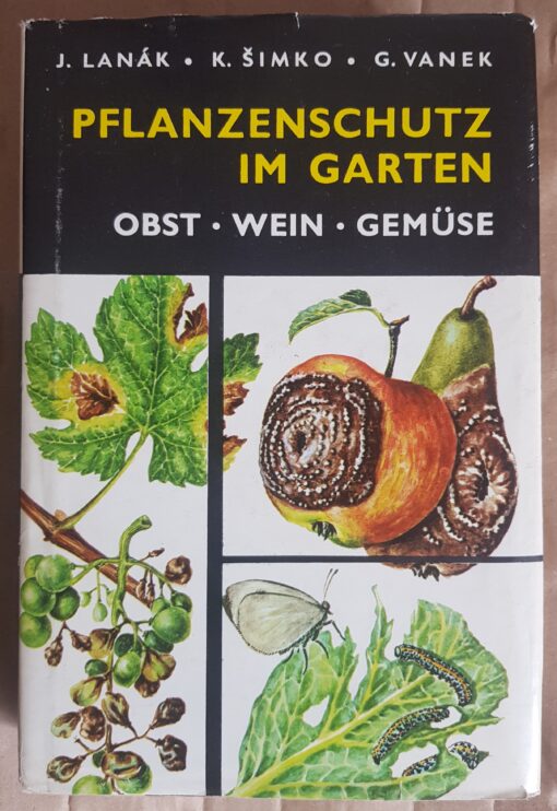 Pflanzenschutz im Garten - Obst, Wein, Gemüse