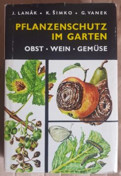 Pflanzenschutz im Garten - Obst, Wein, Gemüse