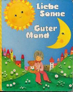 Liebe Sonne Guter Mond