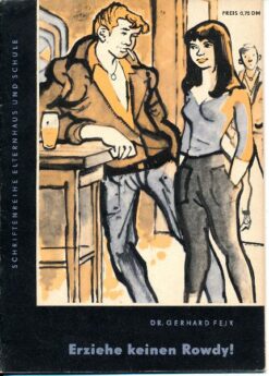 Erziehe keine Rowdy!