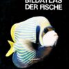 Der große Bildatlas der Fische