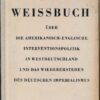 Weissbuch über amerikanisch-englische Interventionspolitik in Westdeutschland und das Widererstehen des deutschen Imperialismus