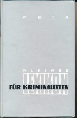 Kleines Lexikon für Kriminalisten
