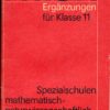 Physik Ergänzungen für Klasse 11 / Spezialschulen mathematisch-naturwissenschaftlich-technischer Richtung
