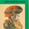 Taschenbuch für Pilzfreunde