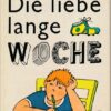 Die liebe lange Woche