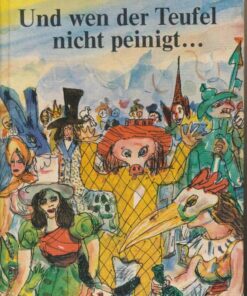 Und wen der Teufel nicht peinigt …