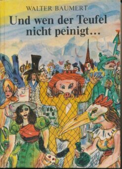 Und wen der Teufel nicht peinigt …