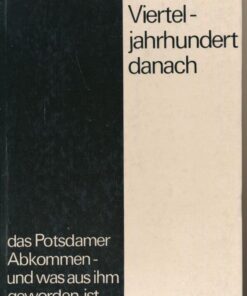 Das Potsdamer Abkommen und was daraus geworden ist – ein Vierteljahrhundert danach