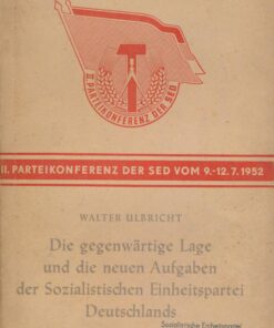 Die gegenwärtige Lage und die neuen Aufgaben der Sozialistischen Einheitspartei Deutschlands