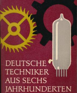 Deutsche Techniker aus sechs Jahrhunderten