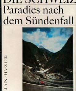 Die Schweiz – Paradies nach dem Sündenfall