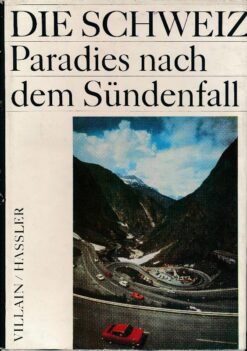 Die Schweiz – Paradies nach dem Sündenfall