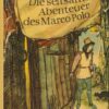 Die seltsamen Abenteuer des Marco Polo Band I