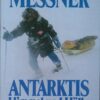 Antarktis – Himmel und Hölle zugleich