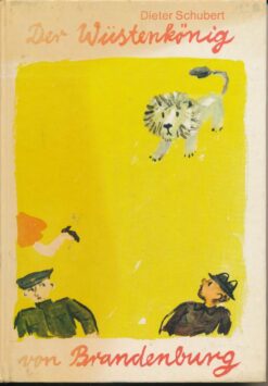 Der Wüstenkönig von Brandenburg