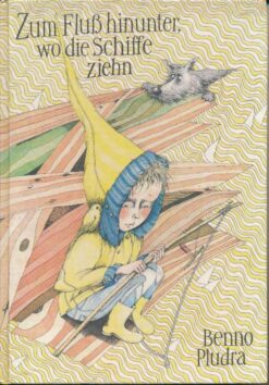 Zum Fluß hinunter wo die Schiffe ziehn