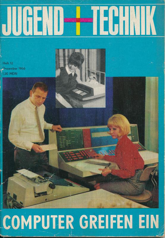 Jugend und Technik 1966 Heft 12 – Forschungs-Uboote – Interorgtechnika 1966 – Robotron R300 – MMM – Praktika