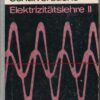 Physikalische Schulversuche 9 – Elektrizitätslehre II