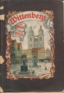 Wittenberg in Wort und Bild