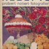 Rezepte probiert notiert fotografiert – Rezeptheft DDR