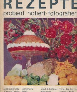 Rezepte probiert notiert fotografiert – Rezeptheft DDR