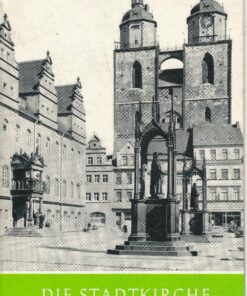 Die Stadtkirche zu Wittenberg
