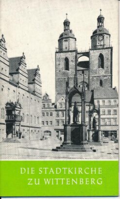 Die Stadtkirche zu Wittenberg