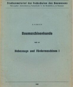 Baumaschinenkunde Hebezeuge und Fördermaschinen I