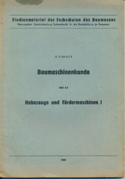 Baumaschinenkunde Hebezeuge und Fördermaschinen I