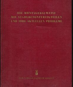 Die Montagebauweise mit Stahlbetonfertigteilen und ihre aktuellen Probleme