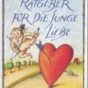 Der kleine Ratgeber für die junge Liebe