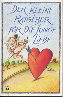 Der kleine Ratgeber für die junge Liebe