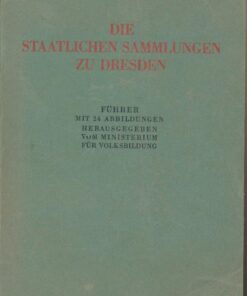 Die staatlichen Sammlungen zu Dresden
