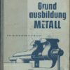 Grundausbildung Metall für Maschinenschlosser