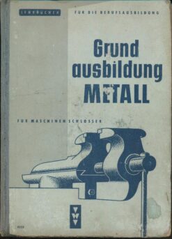 Grundausbildung Metall für Maschinenschlosser