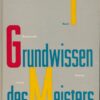 Grundwissen des Meisters Band I