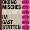 Ökonomisches Rechnen im Gaststättenwesen