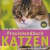 Das große GU Praxishandbuch Katzen