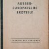 AUSSER-EUROPÄISCHE ERDTEILE LEHRHEFT DER ERDKUNDE FÜR DAS 7. SCHULJAHR Lehrbuch DDR 1956